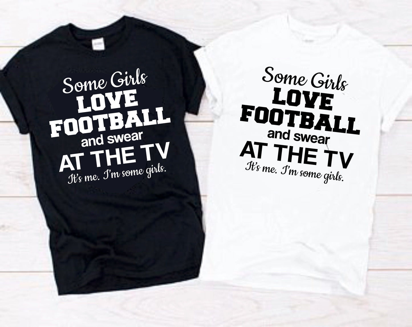 Some Girls Love Football T-Shirt
