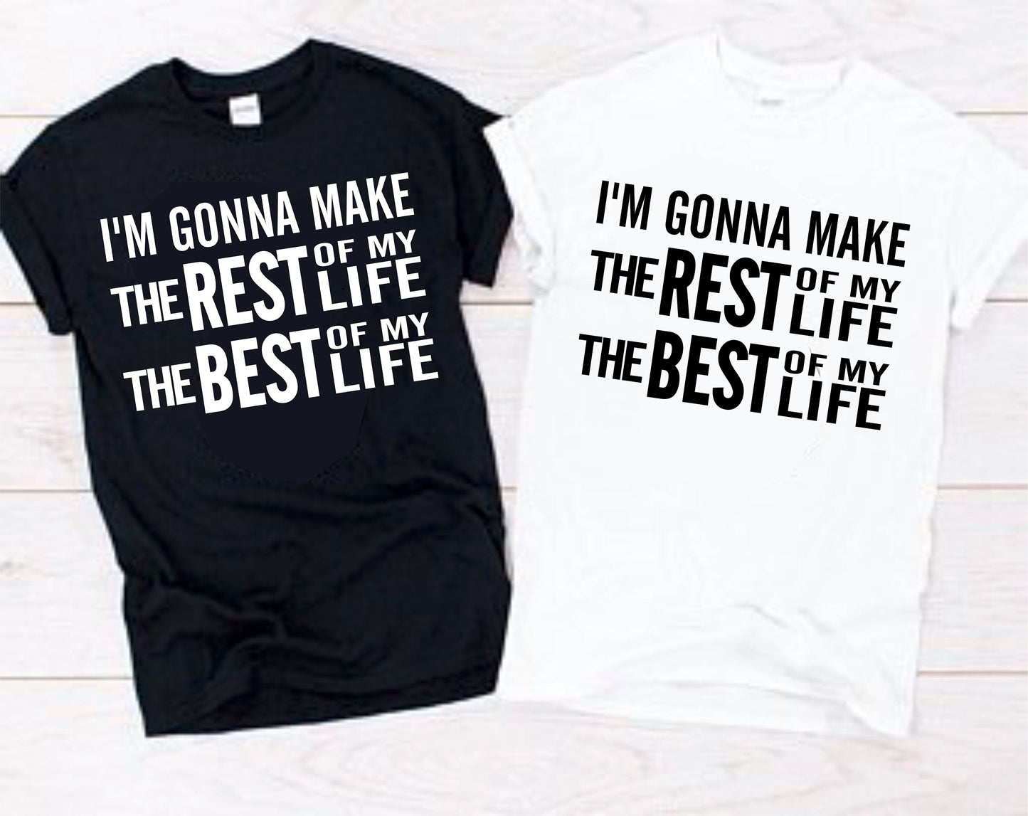 Rest of my Life - Best of my Life Inspirational T-Shirt