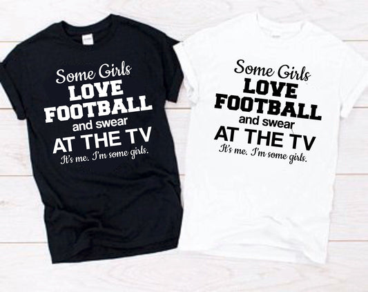 Some Girls Love Football T-Shirt