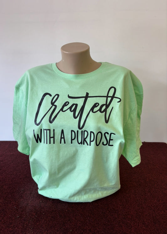 Created With A Purpose T shirt